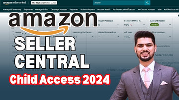 How to give Amazon Child Access secondary user from Amazon seller central 2024
