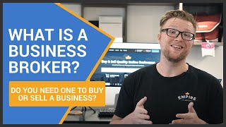 What is a Business Broker? Do You Need One to Buy or Sell a Business?