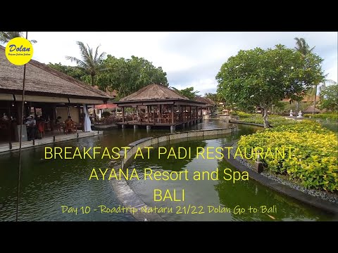 BREAKFAST AT PADI RESTAURANT - AYANA RESORT and SPA. Day 10 - Roadtrip Nataru 21/22 Dolan Go to Bali