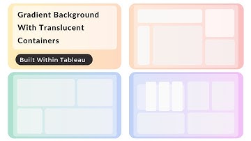 Tableau - Gradient Background with Translucent Rounded Containers: Subtle See-Through Effect