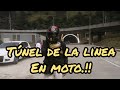 EL TÚNEL DE LA LÍNEA...EN MOTO..!!