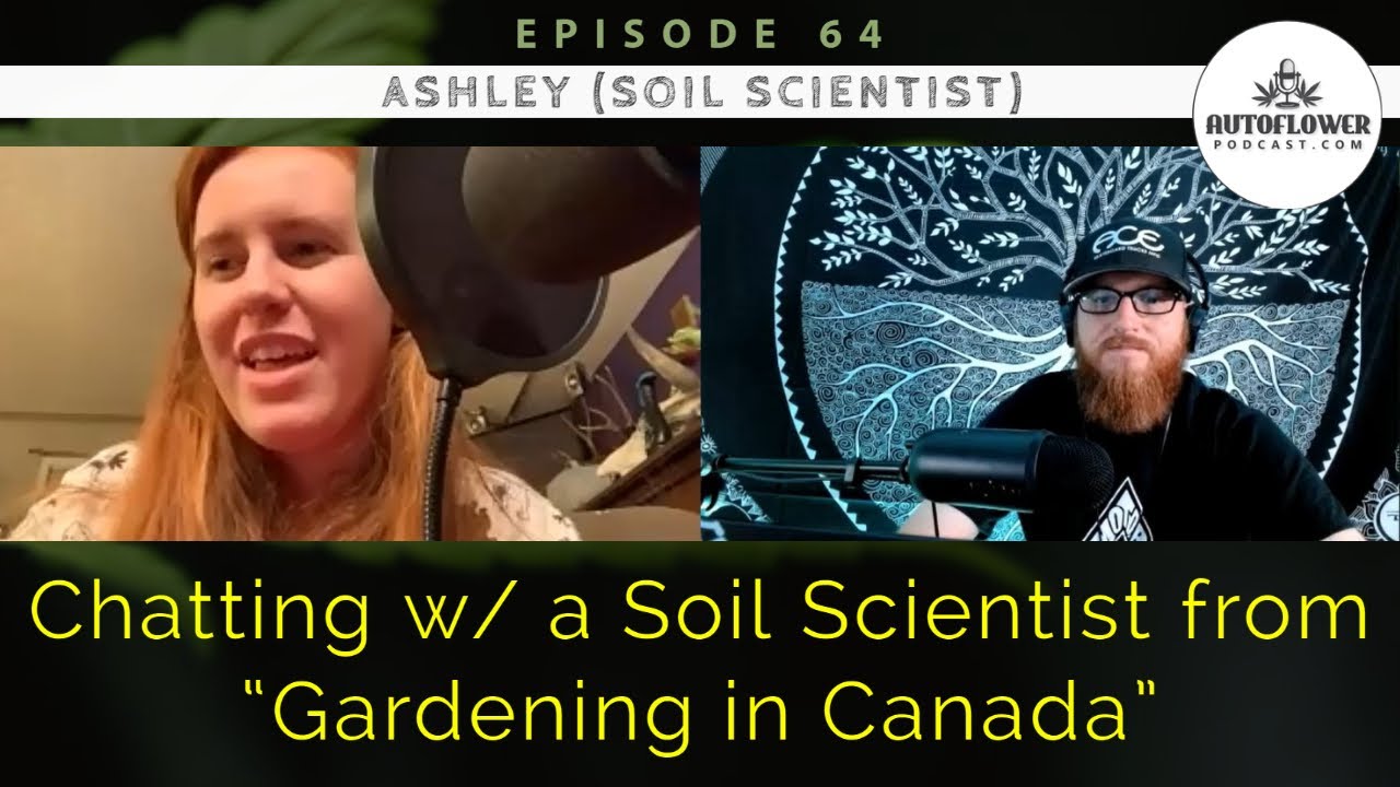 Ep64: Chatting w/ a Soil Scientist (Ashley from Gardening in Canada)