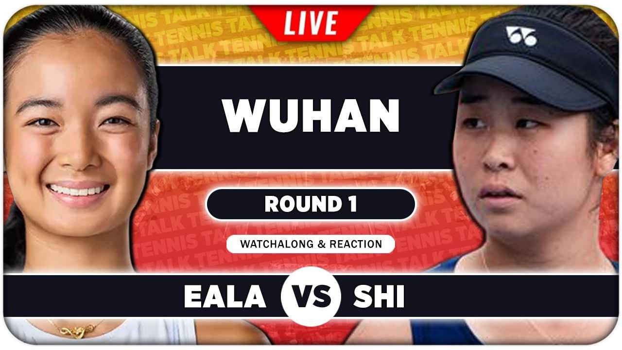 EALA vs SHI • WTA Wuhan 2026 • LIVE Tennis Watchalong