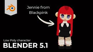 I Tried to Create a Low-Poly Character in Blender 5.1 | Jennie from Blackpink low-poly retro
