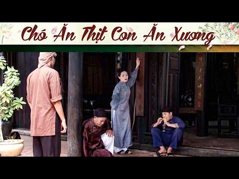 CHÓ ĂN THỊT CON ĂN XƯƠNG | Phim truyện cổ tích | Phim truyện cổ tích Việt Nam | Phim cổ tích
