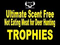 Ultimate Scent Control!    Not Eating Meat for Deer Hunting   Part 2 Trophies