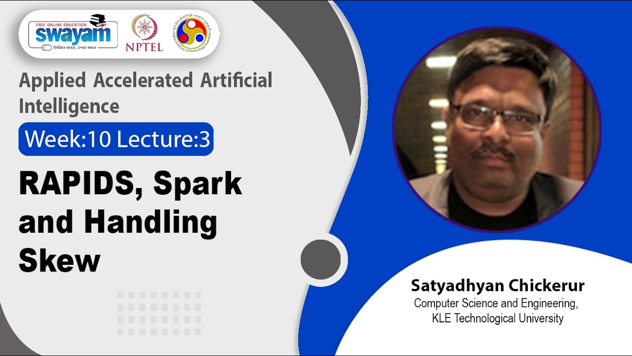 Lec 46: RAPIDS, Spark and Handling Skew