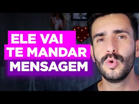 3 FORMAS DE FAZER AQUELE HOMEM TE MANDAR MENSAGEM HOJE