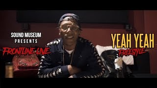 Yeah Yeah Freestyle - Frontline Live (OFFICIAL MUSIC VIDEO) Dir. By Starr Mazi
