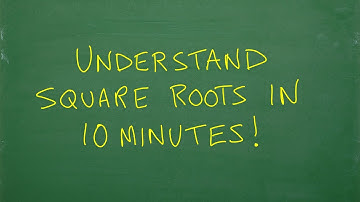 Understand Square Roots in 10 minutes! (Learn Math FAST)
