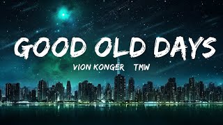 Vion Konger & TMW - Good Old Days (Lyrics)  | 30mins - Feeling your music