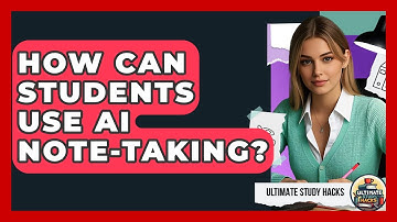 How Can Students Use AI Note-taking? - Ultimate Study Hacks