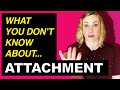 What You Don't Know About Attachment!