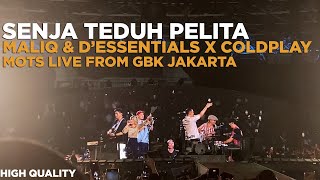 MALIQ & D'ESSENTIALS X COLDPLAY - SENJA TEDUH PELITA LIVE MOTSWT FROM GBK JAKARTA (HIGH QUALITY)