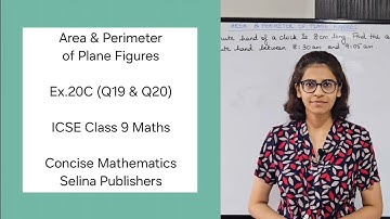ICSE Class 9 Maths | Ex.20C (Q19 & Q20) | Area & Perimeter of Plane Figures | Concise Selina Answers