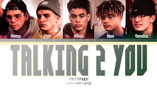 PRETTYMUCH (With Austin Lines) - Talking 2 You | (Color Coded Lyrics)