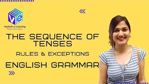 The Sequence of Tenses | Rules & Exceptions | English Grammar