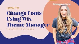 Changing Fonts in Wix Theme Manager Changing Fonts in Wix Theme Manager