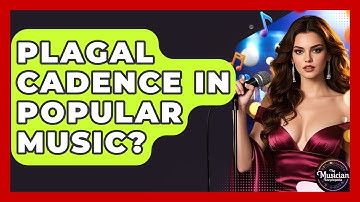 Plagal Cadence In Popular Music? - The Musician Encyclopedia