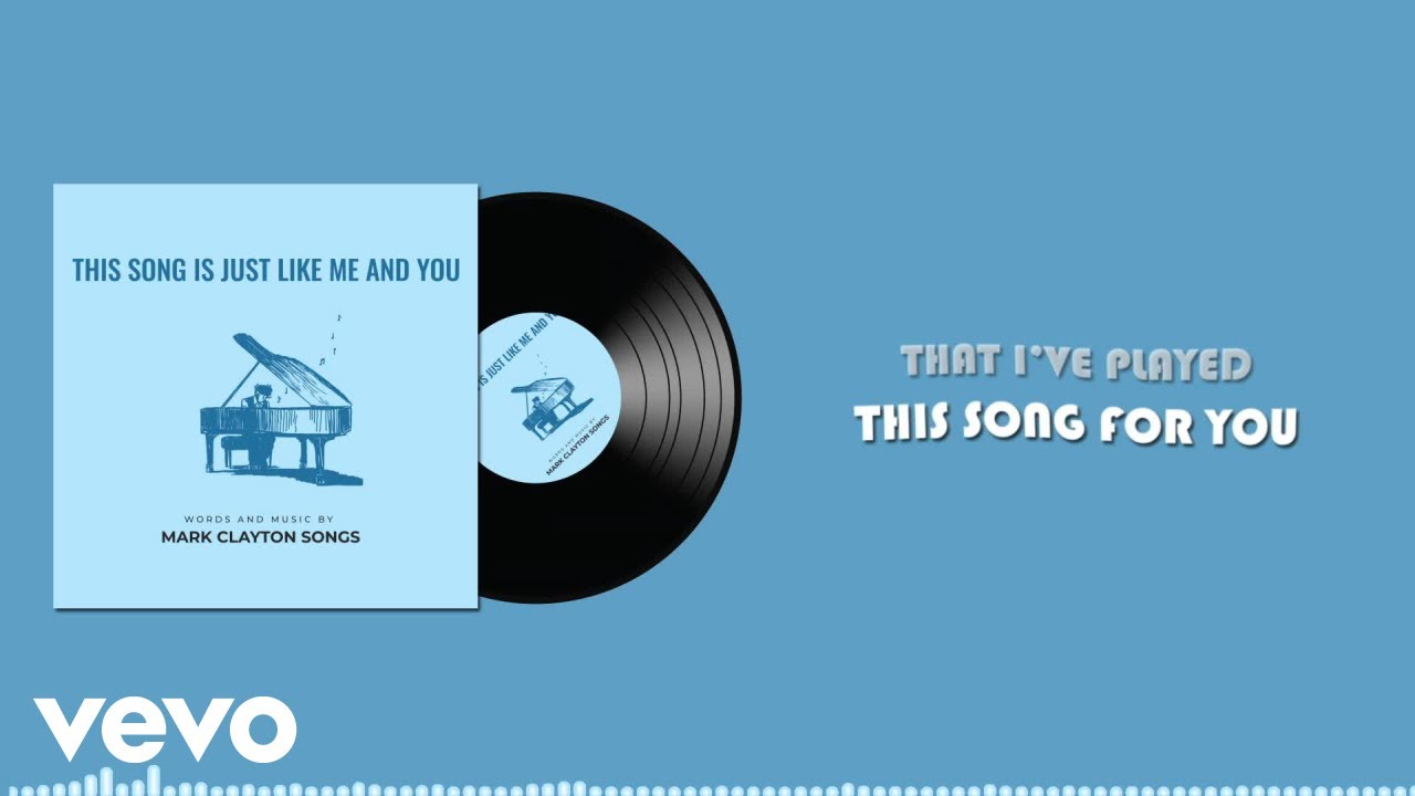 Mark ClaytonSongs - This Song Is Just Like Me and You (Lyric Video) Mark ClaytonSongs - This Song Is Just Like Me and You (Lyric Video)