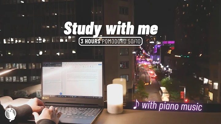3-HOUR STUDY WITH ME [Music ver.] Pomodoro 50/10 🎹 Calm Piano Music 🌃 Late Night