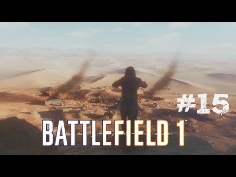 Battlefield 1 - Epizode #15 (Arābijas Tuksnesis)