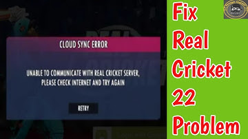 Fix Cloud sync error real cricket 22 | Real Cricket 22 clous sync error unable to communicate server