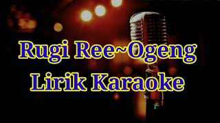 Lirik Karaoke Rugi Ree_Ogeng