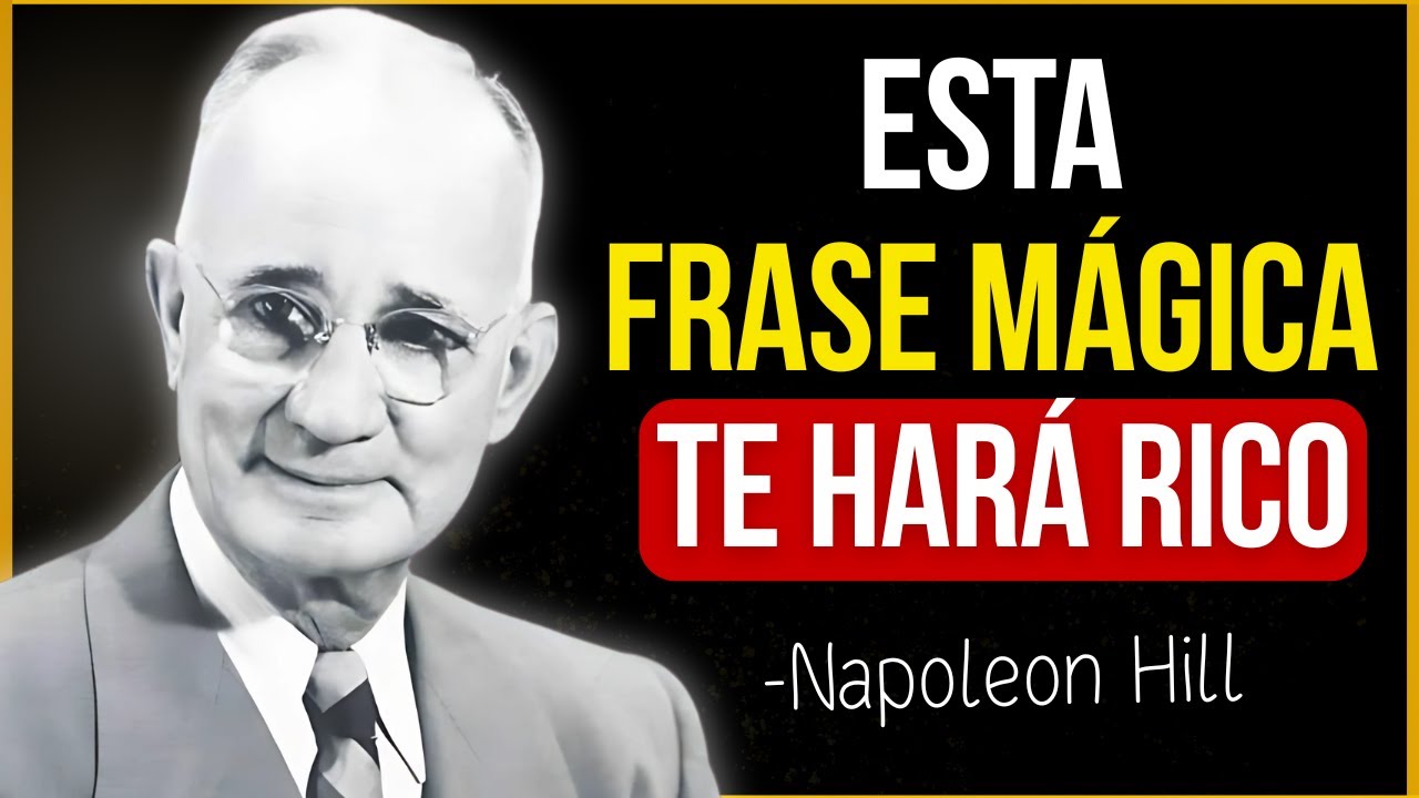 La Poderosa Frase Que Hace Que el Dinero Venga a ti | Napoleon Hill ...