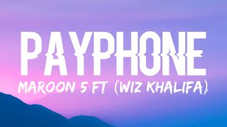 Maroon 5 - Payphone (Lyrics) ft. Wiz Khalifa