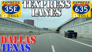 I635  I35E  TX 183  TEXpress Express Lanes  Dallas  Texas  4K Highway Drive