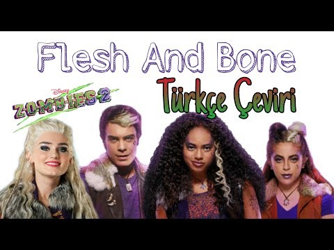 Flesh And Bone - Türkçe Çeviri / Zombies 2