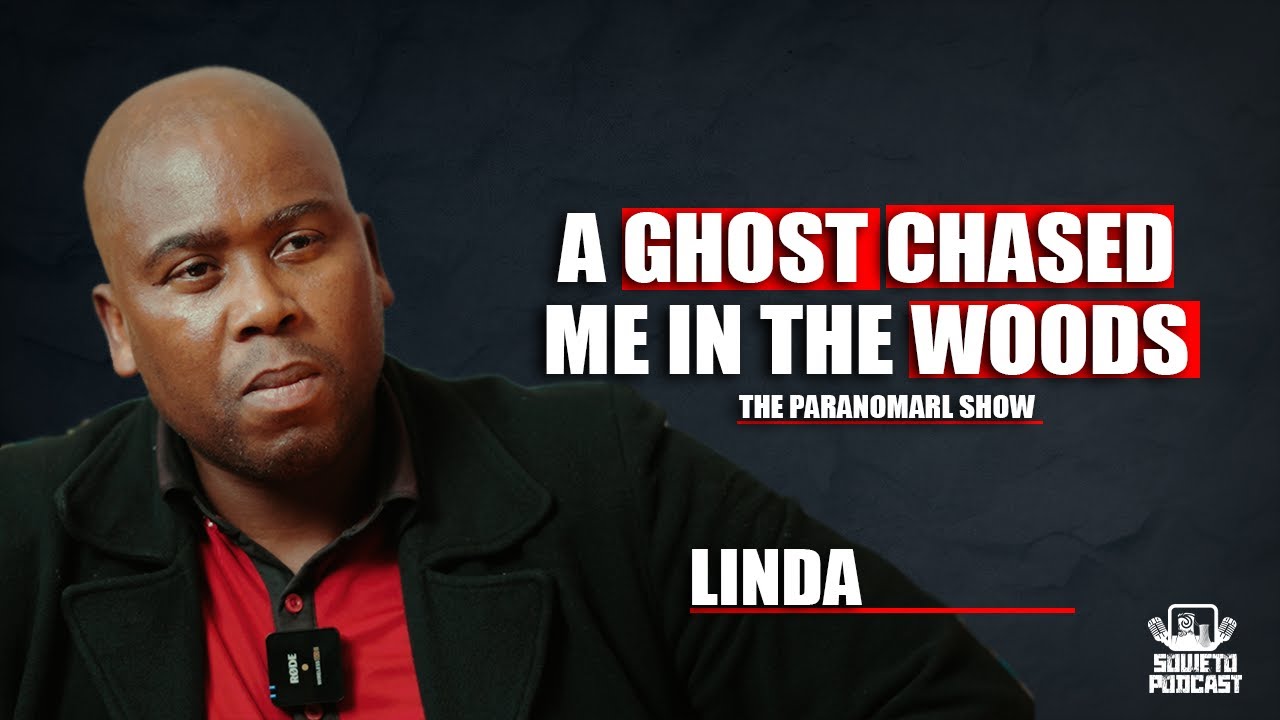 SOWETO PODCAST PARANORMAL SHOW EP 37 A GHOST CHASED ME IN THE WOODS
