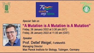 4Th Akam Special Talk On A Mutation Is A Mutation Is A Mutation By Prof. Detlef Weigel, Germany