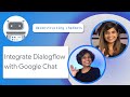 Integrate Dialogflow with Google Chat