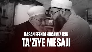 Cübbeli Ahmet Hoca'nın, Hasan Efendi Hocamızın cenâzesine da'vet husûsunda yaptığı ta'ziye konuşması