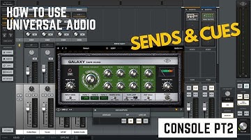 How to Use Universal Audio Console Part 2- Sends & Cues