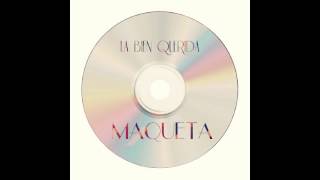 Video thumbnail of "La Bien Querida - 9.6 ( Maqueta )"