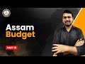 Assam Budget 2025 - 2026 | Part - 1| Borthakur's IAS Academy