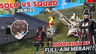 Solo Vs Squad 26Kill Full Aim Merah Auto Kerasukan Mode Ruok Ff