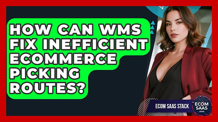How Can WMS Fix Inefficient Ecommerce Picking Routes? - Ecom SaaS Stack