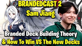 BrandedCast 2  Sam Jiang (YCS Vegas 3v3)  (Branded Deck Building & Legacy of Destruction Matchups)