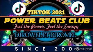 POWER BEATS CLUB/TIKTOK 2021/REMIX NONSTOP/ [DJROWEL FT DJROMEL]