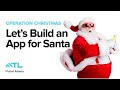 Operation Christmas: Let's Build an App for Santa
