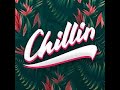 Just Chillin