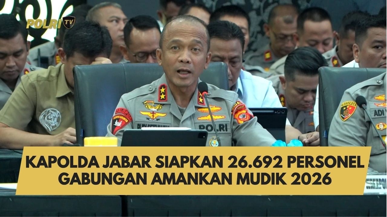 KAPOLDA JABAR SIAPKAN 26.692 PERSONEL GABUNGAN AMANKAN MUDIK 2026