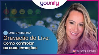 Como controlar as suas emoções I Live com Emili Barberino