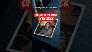She Hid In His Truck-Never Seen Again #truestory