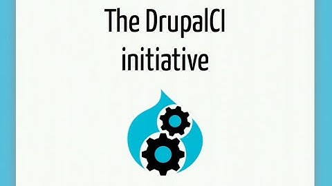 The DrupalCI initiative by Nick Schuch