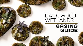 Basing Guide: Dark Wood Wetlands